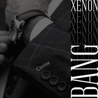 Xenon - Bang