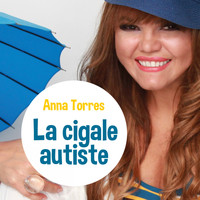 Anna Torres - La cigale autiste