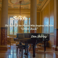 Don Shirley - Solos (The Music of the Pianist Who Inspired the Film "Green Book")