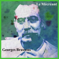 Georges Brassens - Le mécréant