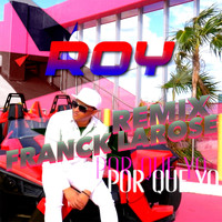 Roy - Por Que Yo (Franck Larose Remix)