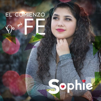 Sophie - El Comienzo de Mi Fe