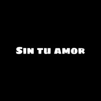 Baby Love - Sin Tu Amor