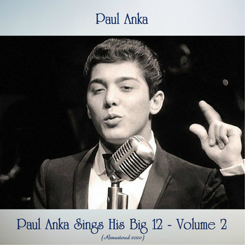 Paul Anka - Paul Anka Sings His Big 12 - Volume 2 (Remastered 2020)