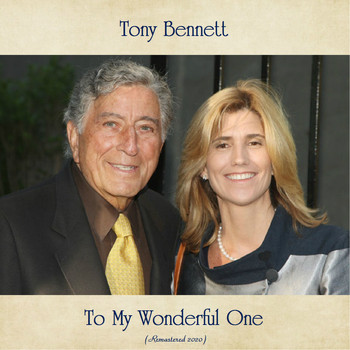 Tony Bennett - To My Wonderful One (Remastered 2020)