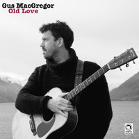 Gus MacGregor - Old Love