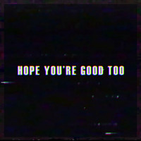 The Collier - Hope You're Good Too (Explicit)