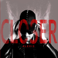 Alexis - Closer