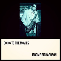 Jerome Richardson - Going to the Movies