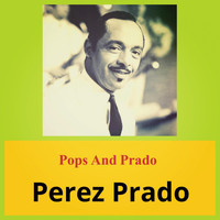 Perez Prado - Pops and Prado
