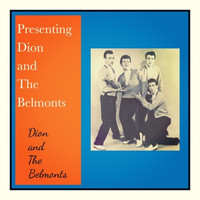 Dion And The Belmonts - Presenting Dion and the Belmonts