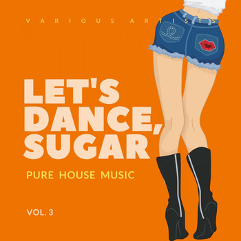 Various Artists - Let's Dance, Sugar (Pure House Music), Vol. 3