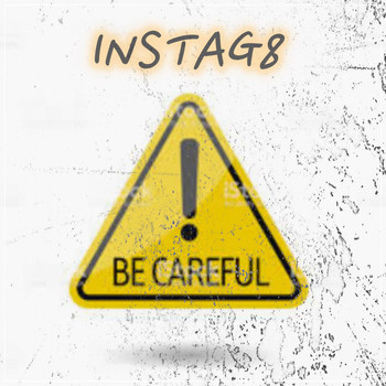 INSTAG8 - Be Careful