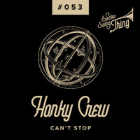 Honky Crew - Can't Stop