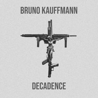 Bruno Kauffmann - Decadence (Original Mix)