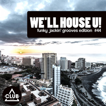 Various Artists - We'll House U! - Funky Jackin' Grooves Edition, Vol. 44