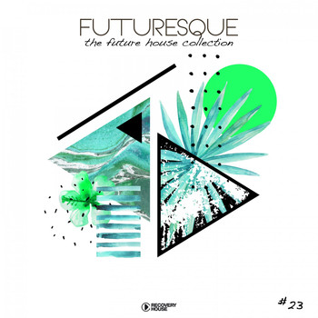 Various Artists - Futuresque - The Future House Collection, Vol. 23