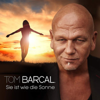 Tom Barcal - Sie ist wie die Sonne