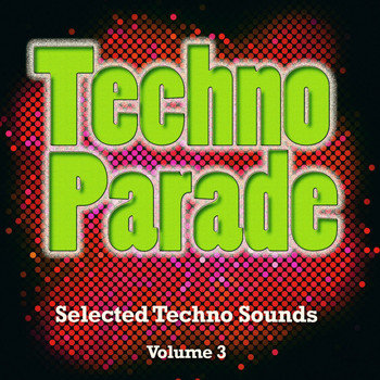 Various Artists - Techno Parade, Vol. 3 (Selected Techno Sounds)
