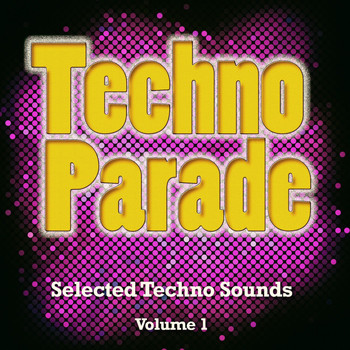 Various Artists - Techno Parade, Vol. 1 (Selected Techno Sounds)