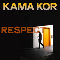Kama Kor - Respect