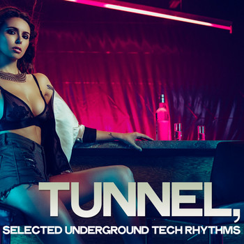 Various Artists - Tunnel (Selected Underground Tech Rhythms [Explicit])