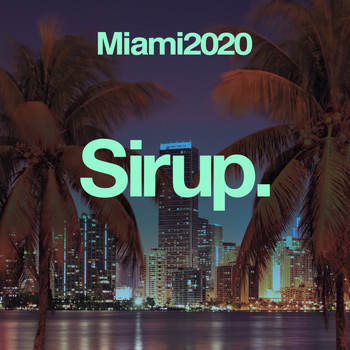 Various Artists - Sirup Miami 2020