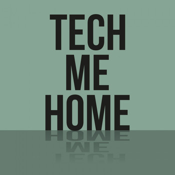 Various Artists - Tech Me Home