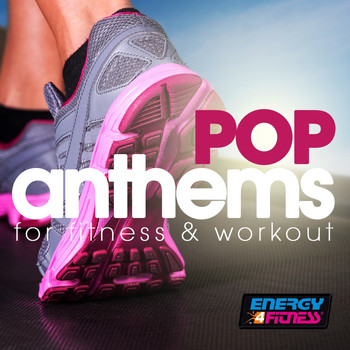 Various Artists - Pop Anthems For Fitness & Workout (15 Tracks Non-Stop Mixed Compilation for Fitness & Workout - 128 Bpm / 32 Count)