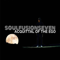 SoulFusionSeven - Acquittal of the Ego