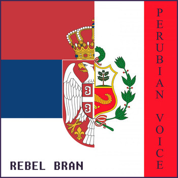 Rebel Bran - Perubian Voice