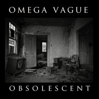 Omega Vague - Obsolescent