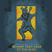 Ethan Rossiter - Behind That Door Is the Devil