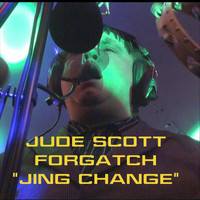 Jude Scott Forgatch - Jing Change