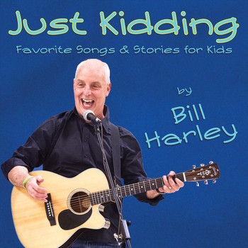 Bill Harley - Just Kidding