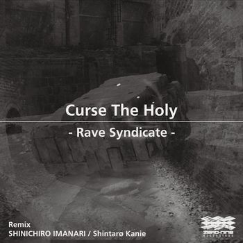 Rave Syndicate - Curse The Holy