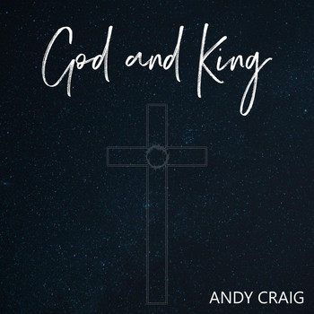 Andy Craig - God and King