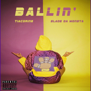 Slade da Monsta & TiaCorine - Ballin' (Explicit)