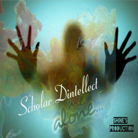 Scholar Dintellect - Me Alone