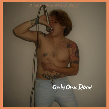 Juan Manuel Rey - Only One Road (Explicit)
