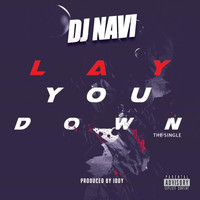 DJ Navi - Lay You Down (Explicit)