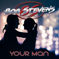 Bob Stevens - Your Man