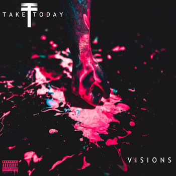 Take Today - Visions (Explicit)