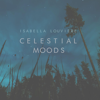 Isabella Louviere - Celestial Moods