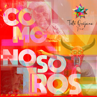 Tete Quijano Trio - Como Nosotros