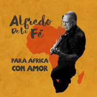 Alfredo de La Fé - Para Africa Con Amor