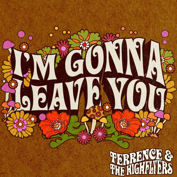Terrence & the High Flyers - I'm Gonna Leave You