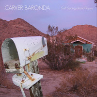 Carver Baronda - Salt Spring Island Tapes