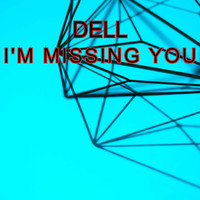 DELL / - I'm Missing You