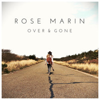 Rose Marin - Over & Gone